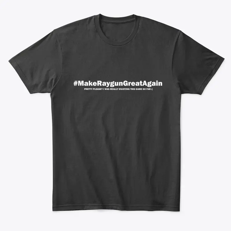 #MakeRaygunGreatAgain